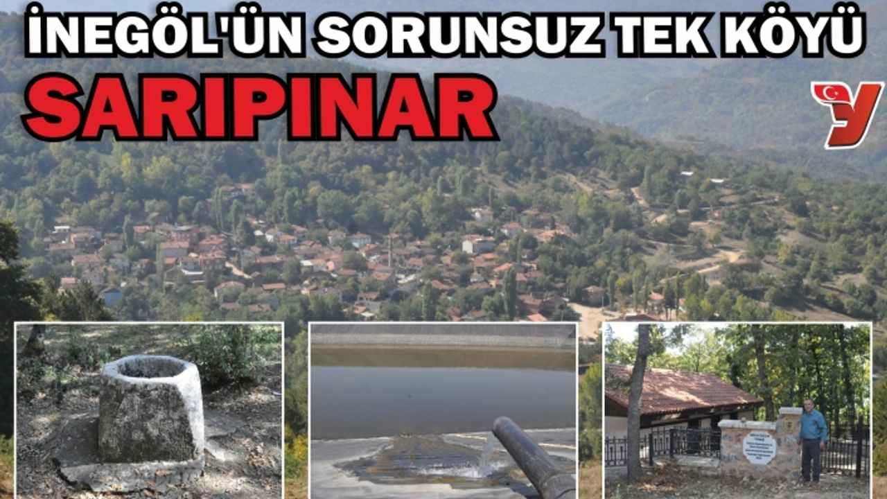 İNEGÖL’ÜN SORUNSUZ TEK KÖYÜ SARIPINAR