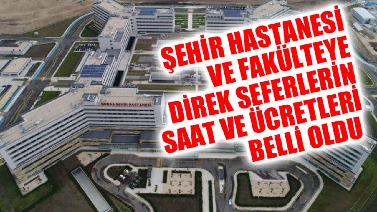 İnegöl'den Şehir Hastanesi ve Fakülteye Direk Seferlerin Saat ve Ücretleri Belli Oldu