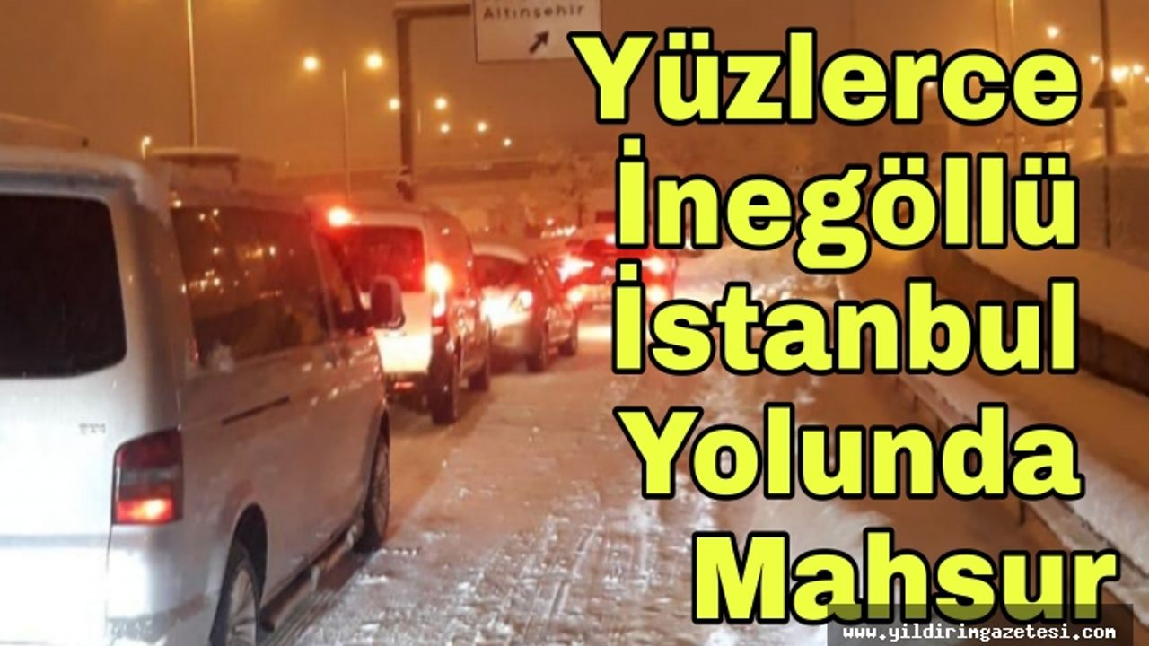 Yüzlerce İnegöllü İstanbul Yolunda Mahsur Kaldı