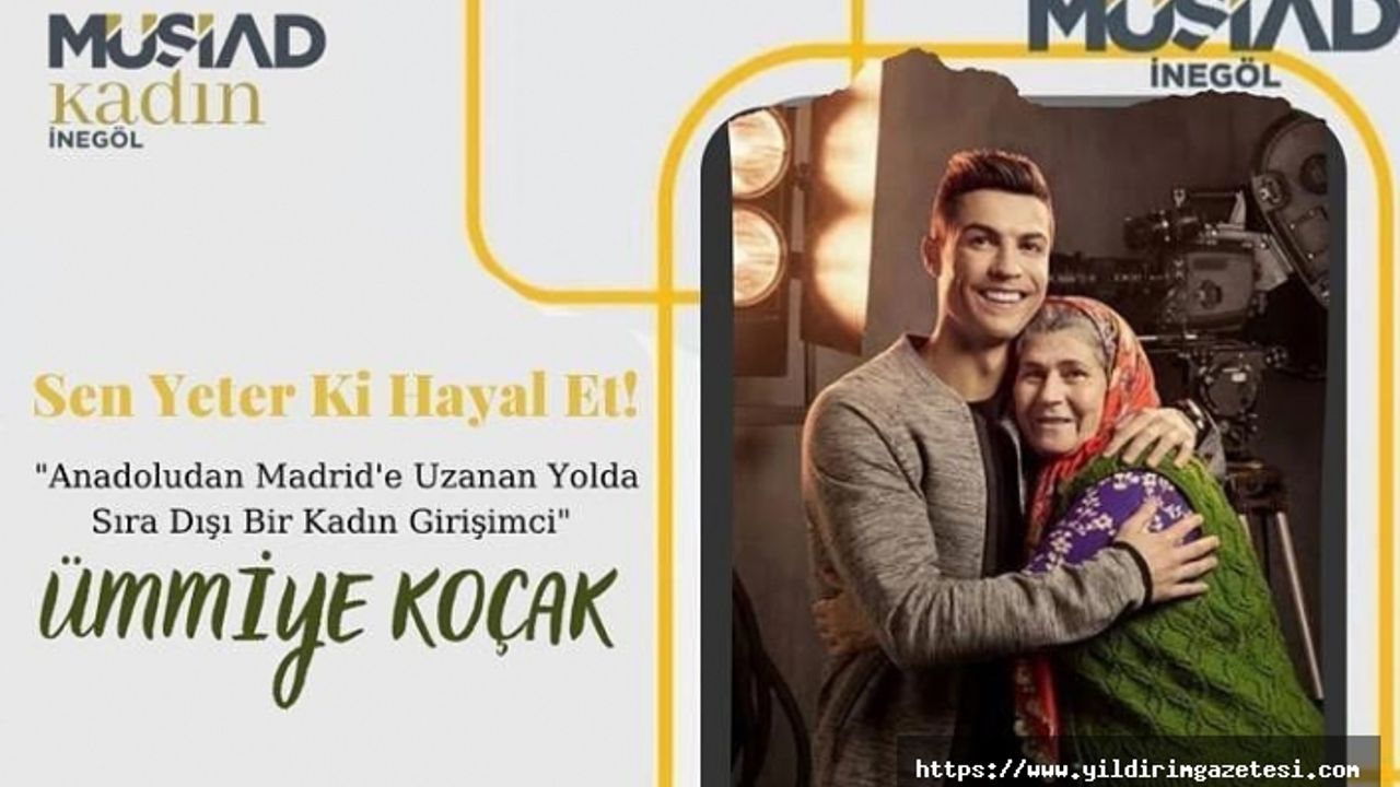 ANADOLUDAN MADRİD’E UZANAN YOLDA SIRADIŞI BİR KADIN GİRİŞİMCİ ÜMMİYE KOÇAK YARIN İNEGÖL’DE