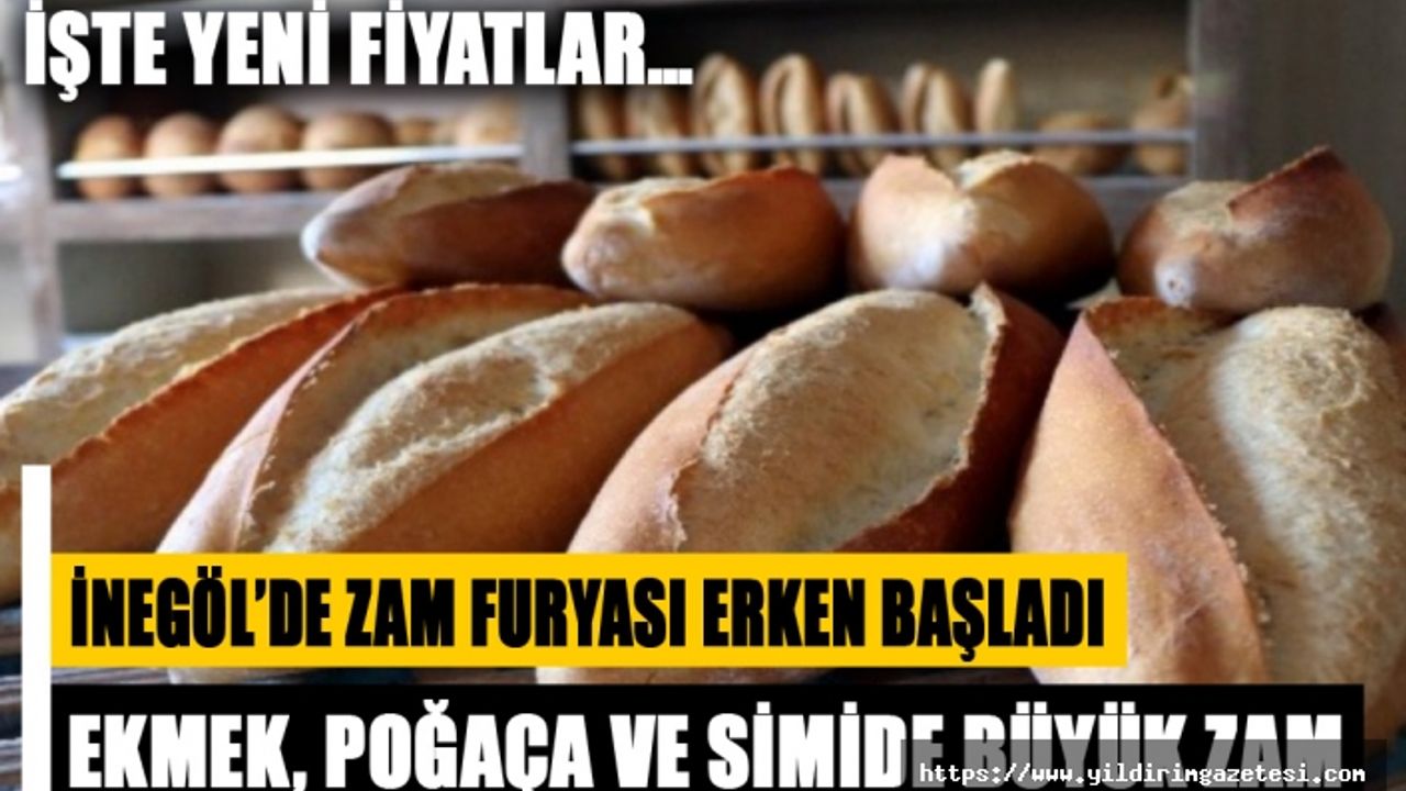 İNEGÖL'DE EKMEK, POĞAÇA VE SİMİDE BÜYÜK ZAM