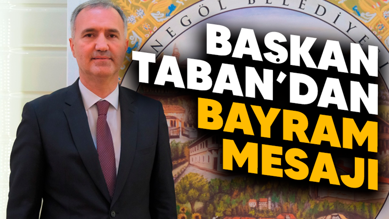 BAŞKAN TABAN’DAN RAMAZAN BAYRAMI KUTLAMA MESAJI