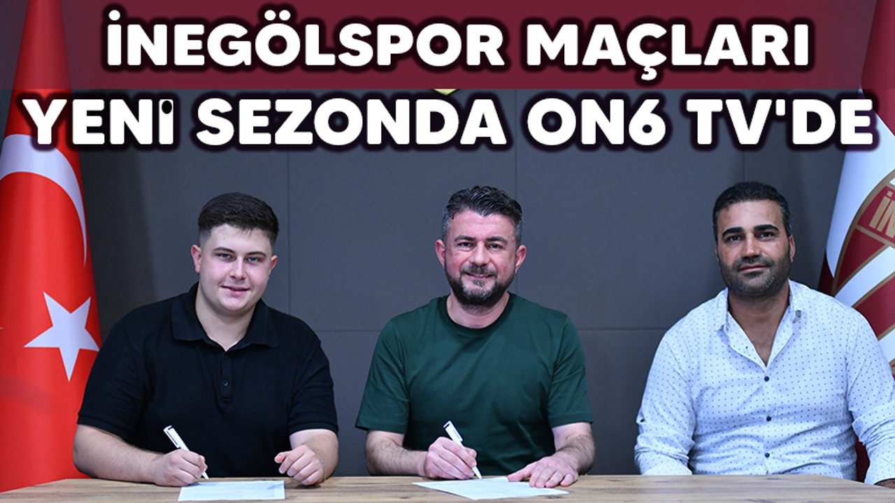 İNEGÖLSPOR MAÇLARI YENİ SEZONDA ON6 TV'DE