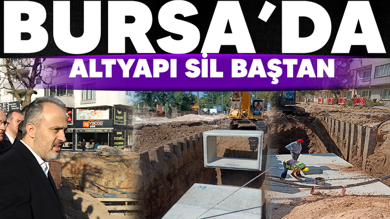 Bursa'da altyapı sil baştan
