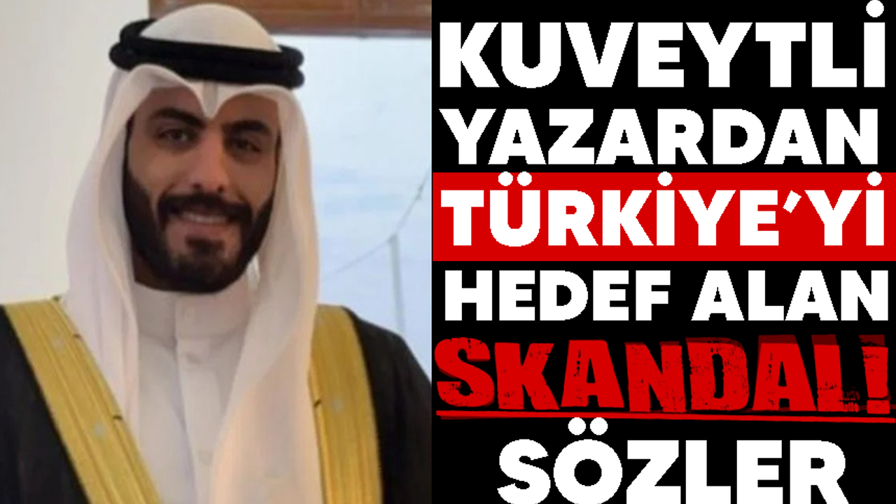 Kuveytli Yazardan Türkiye ve Atatürk için Skandal  Paylaşımlar!