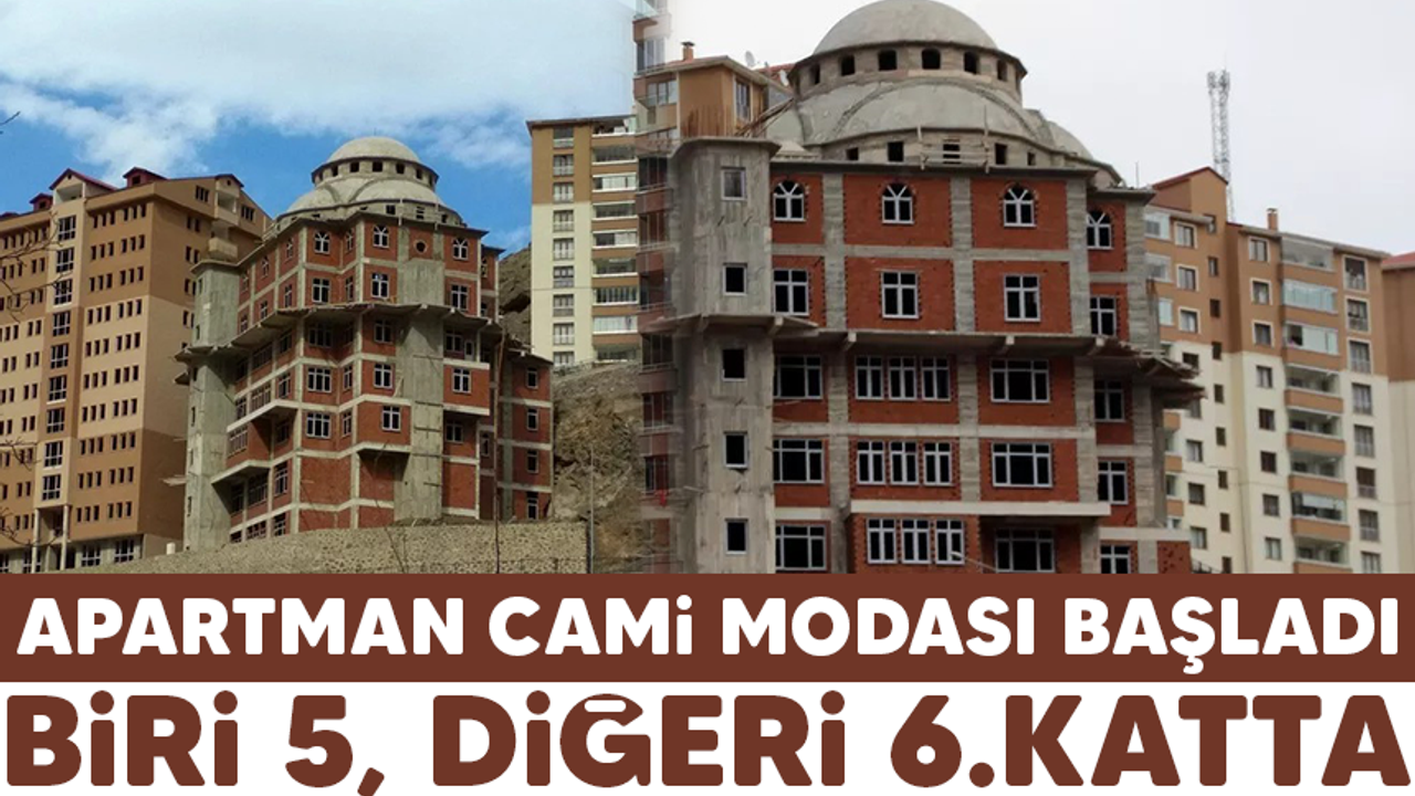 APARTMAN CAMİ MODASI BAŞLADI! BİRİ 5, DİĞERİ 6. KATTA