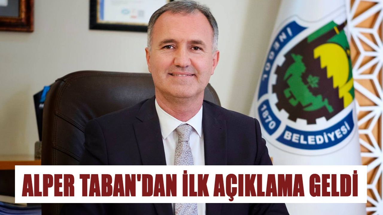 ALPER TABAN'DAN İLK AÇIKLAMA GELDİ