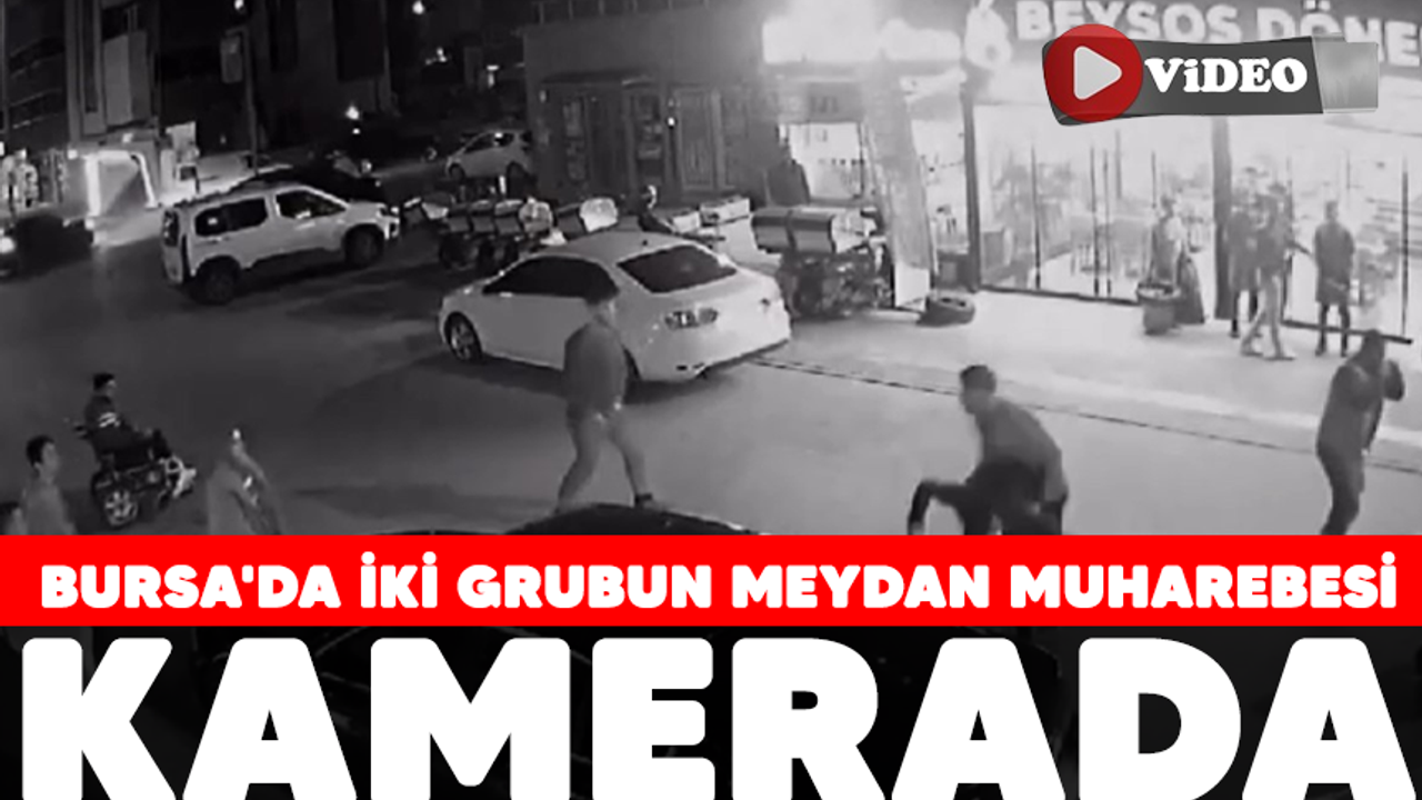 Bursa'da iki grubun meydan muharebesi kamerada