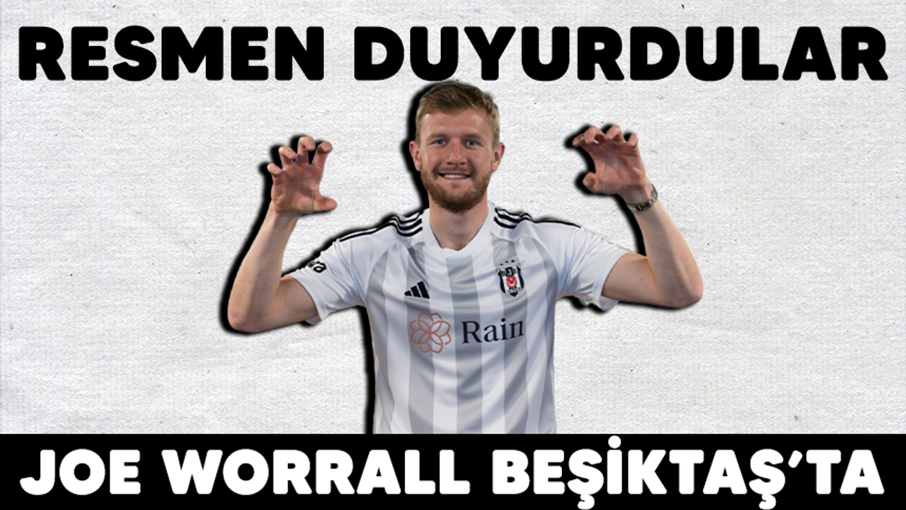 Resmen duyurdular! Joe Worrall Beşiktaş'ta
