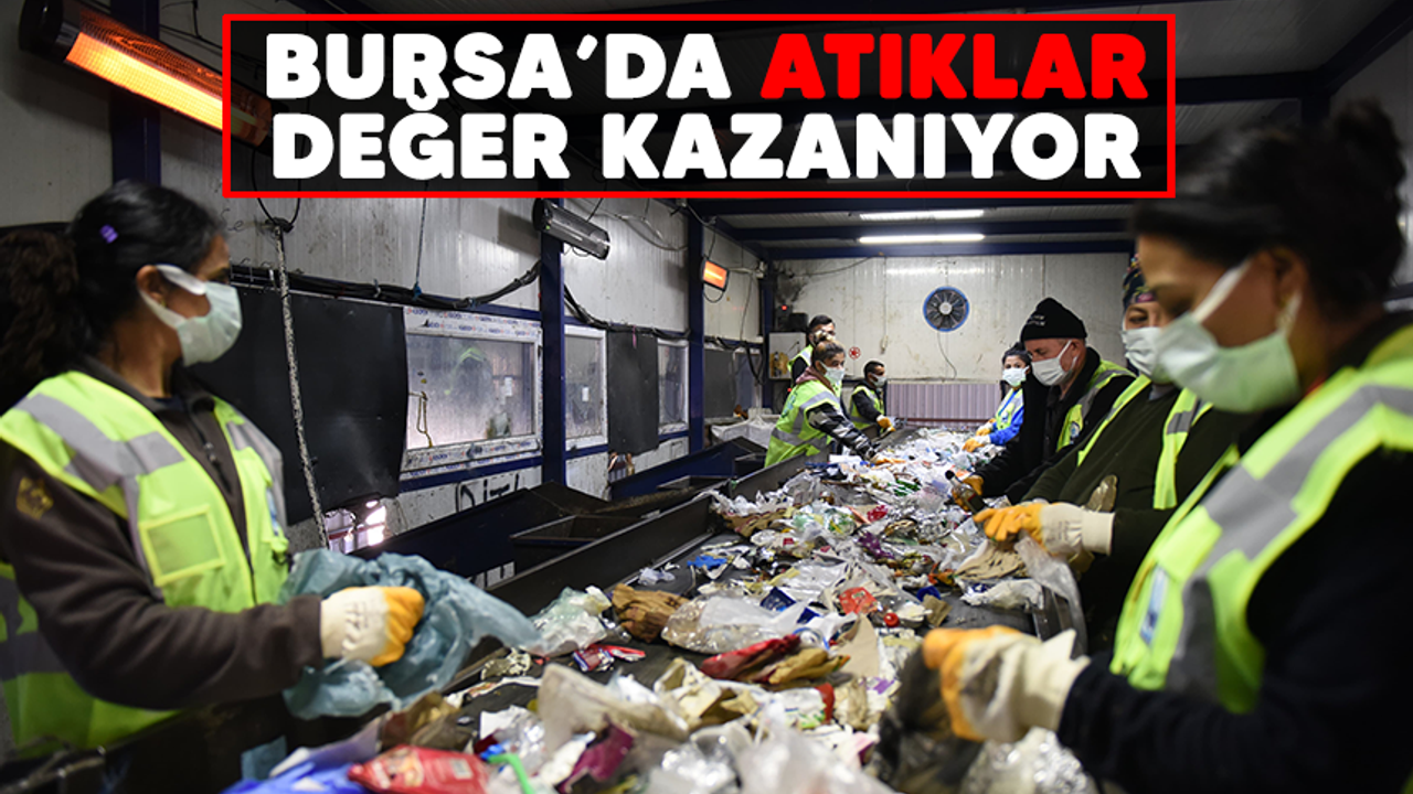 Bursa'da atıklar değer kazanıyor