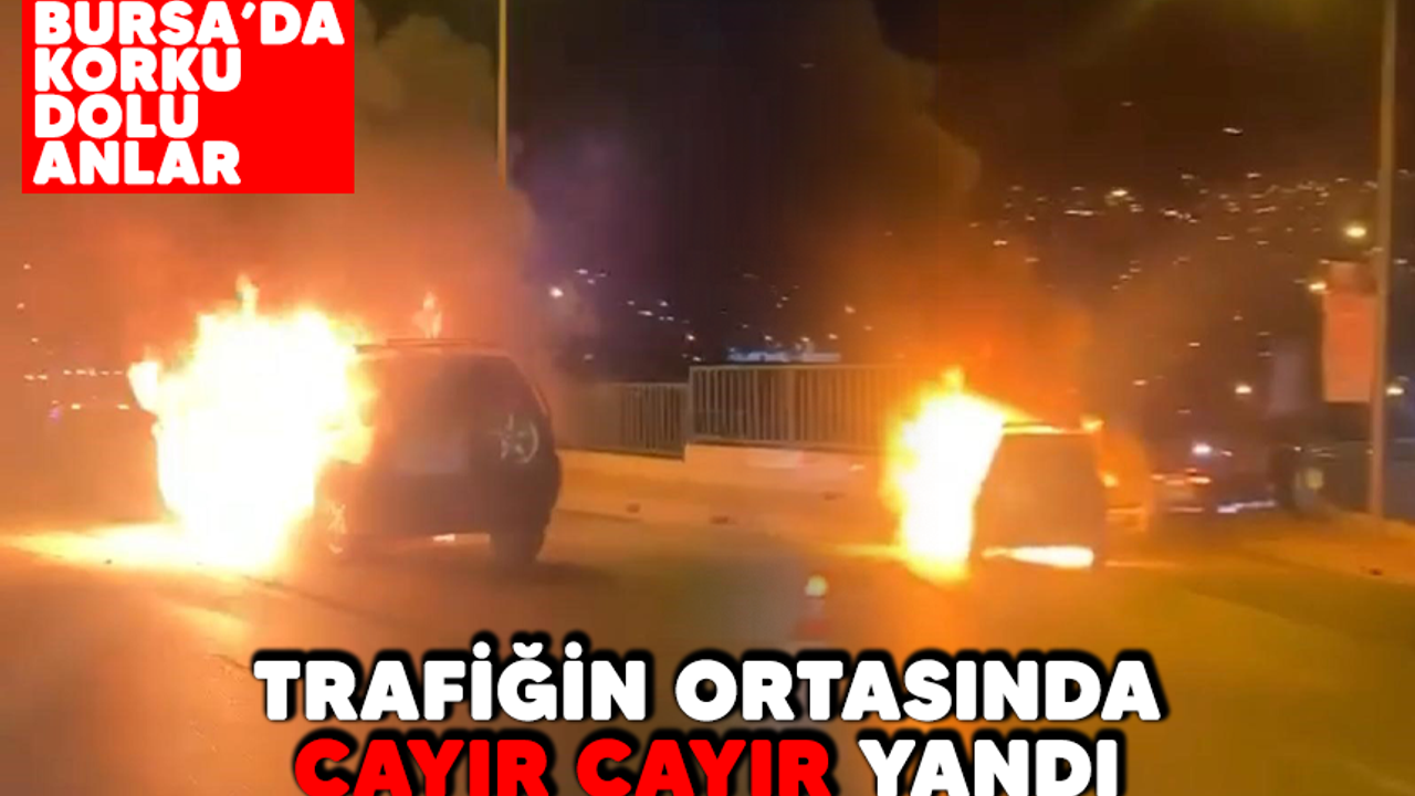 Bursa'da korku dolu anlar! Trafiğin ortasında cayır cayır yandı