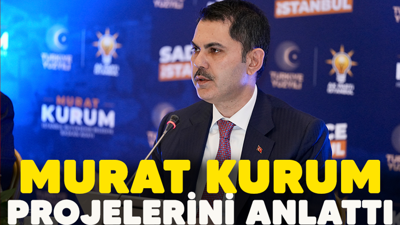 Murat Kurum  10 temel başlıkta projelerini anlattı