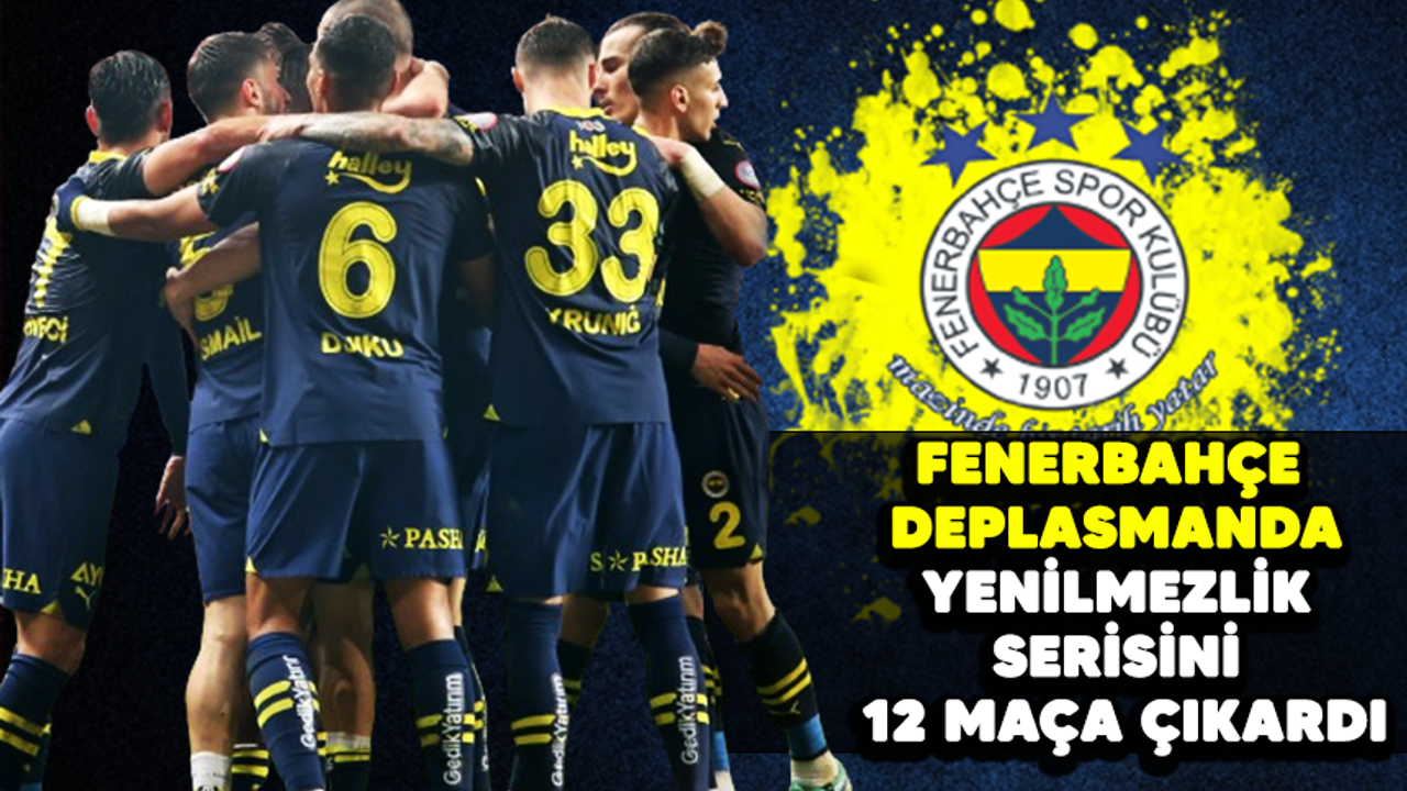 Fenerbahçe deplasmanda yenilmedi