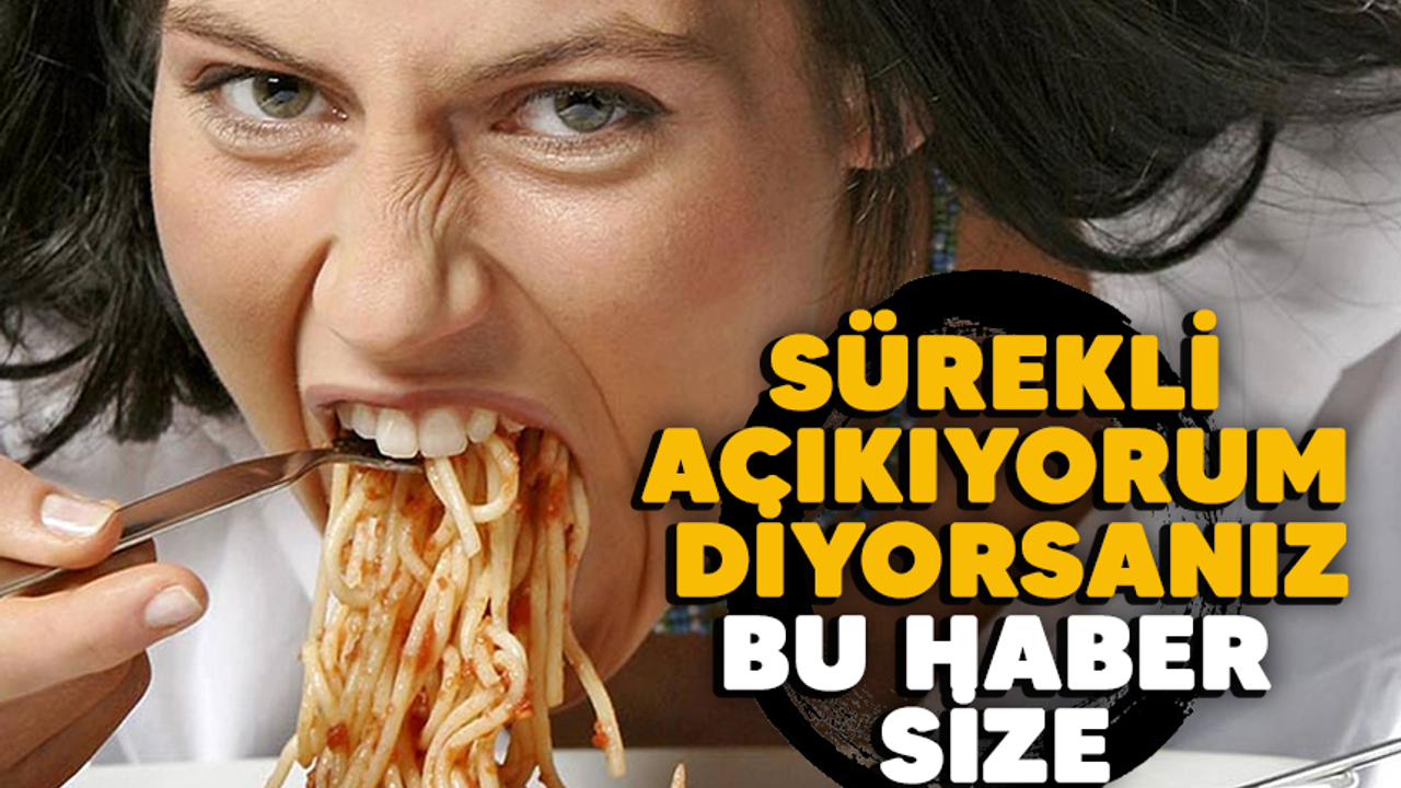 Sürekli Acıkıyorsanız Dikkat!