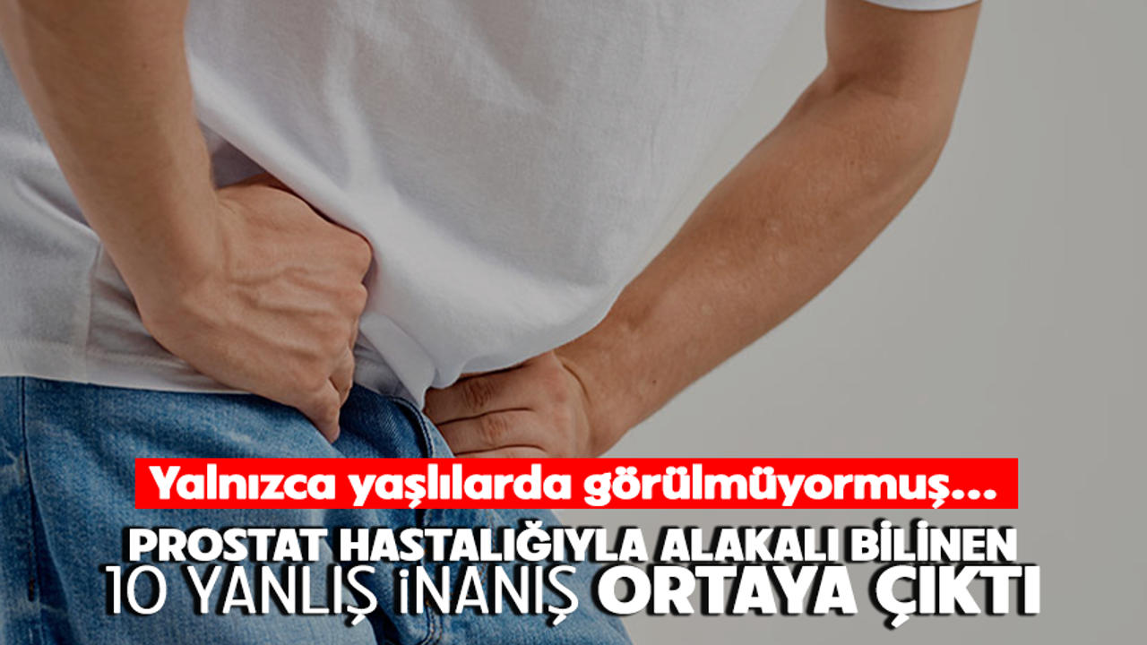 Prostat ile ilgili yanlış bilinenler