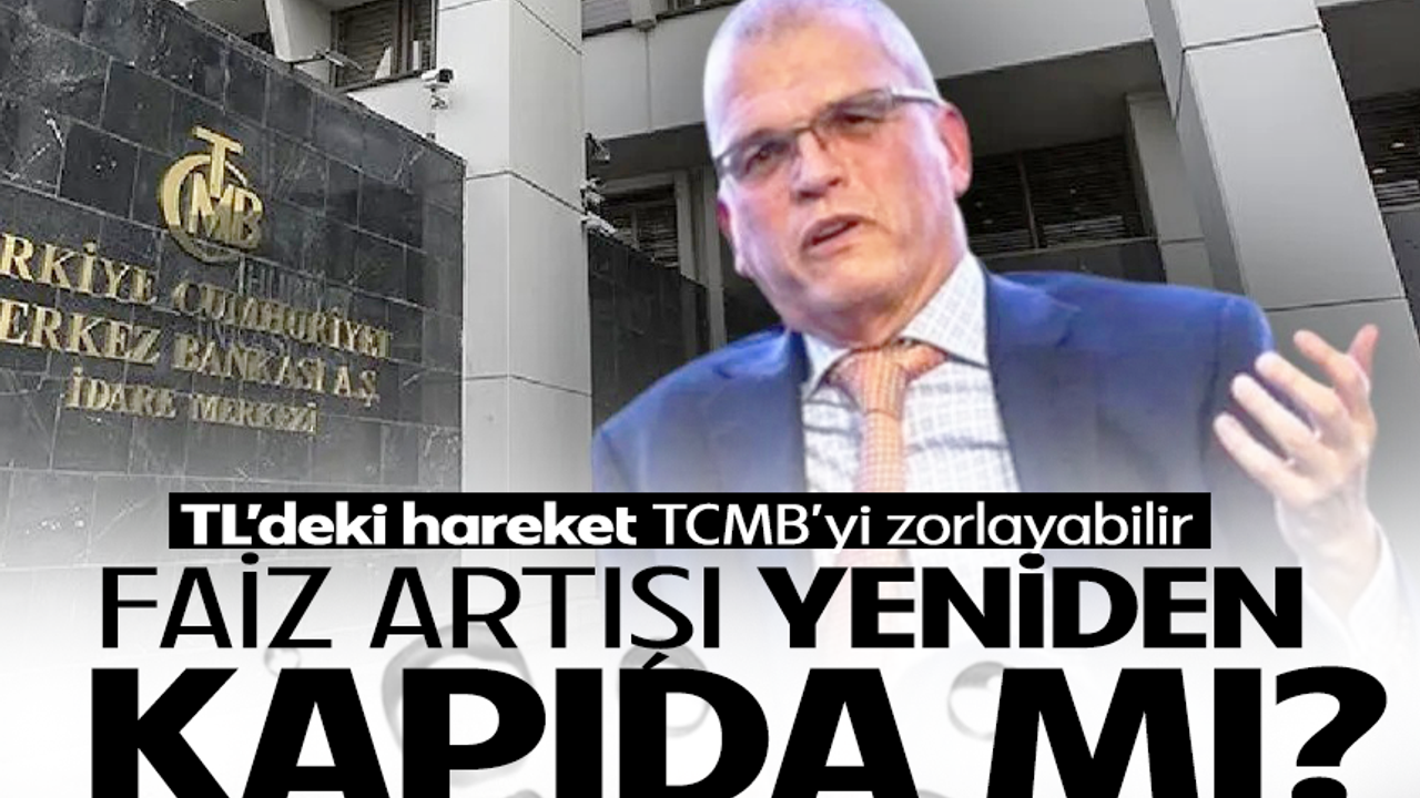 TL’deki hareket TCMB’yi zorlayabilir
