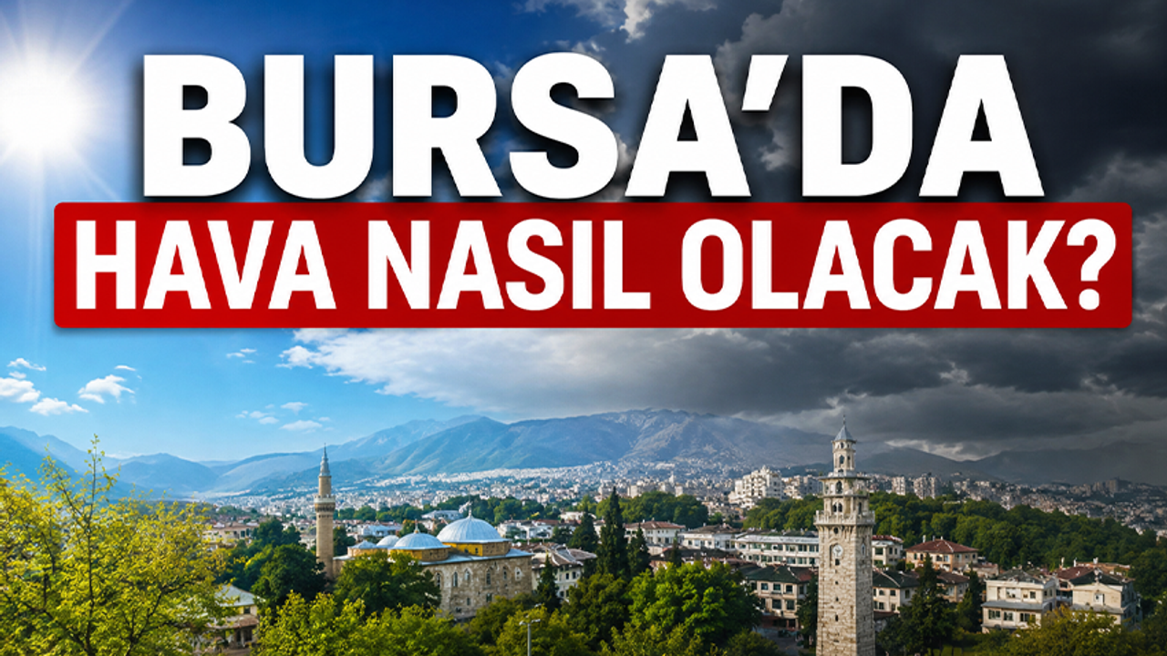 9 Haziran Bursa'da hava nasıl olacak?