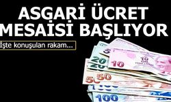 ASGARİ ÜCRET MESAİSİ BAŞLIYOR