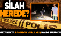 Mezarlıkta başından vurulmuş halde bulundu!