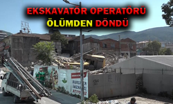 Ekskavatör operatörü ölümden döndü