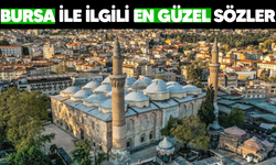 BURSA İLE İLGİLİ EN GÜZEL SÖZLER