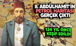 II. Abdülhamit'in Petrol Haritası Gerçek Çıktı
