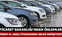 Ticaret Bakanlığının Yeni Önlemleri: İkinci El Araç Piyasasında Neler Değişiyor?