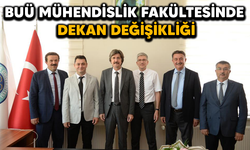 BUÜ MÜHENDİSLİK FAKÜLTESİNDE DEKAN DEĞİŞİKLİĞİ