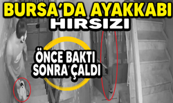 Bursa'da Ayakkabı Hırsızı! Önce Baktı, Sonra Çaldı