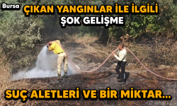 ÇIKAN YANGINLAR İLE İLGİLİ ŞOK GELİŞME. SUÇ ALETLERİ VE BİR MİKTAR...