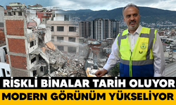 Riskli Yapılar Tarihe Karışıyor, Modern Görünüm Yükseliyor!