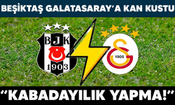 BEŞİKTAŞ GALATASARAY'A KAN KUSTU.. "KABADAYILIK YAPMA"