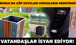 Bursa'da çöp kutuları hırsızların hedefinde! Vatandaşlar çözüm bekliyor!