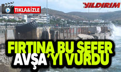 Fırtına Bu Sefer Avşa’yı Vurdu