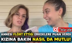 ANNESİ FLÖRT ETTİĞİ ERKEKLERE PUAN VERDİ. KIZINA BAKIN NASIL DA MUTLU