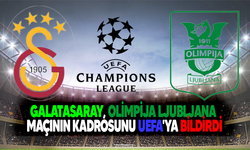 Galatasaray, Olimpija Ljubljana maçının kadrosunu UEFA'ya bildirdi