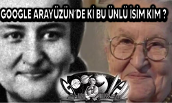 Google Arayüzün’de ki Bu Ünlü İsim Kim ?