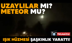 Işık hüzmesi şaşkınlık yarattı!