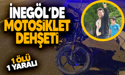 İnegöl'de motosiklet dehşeti!