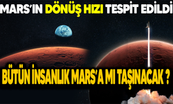 Mars’ın Dönüş Hızı Tespit Edildi. Bütün İnsanlık Mars’a mı Taşınacak ?