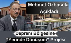 Deprem Bölgesine “Yerinde Dönüşüm” Projesi