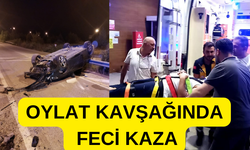 OYLAT KAVŞAĞINDA FECİ KAZA