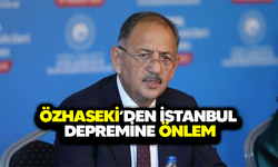 Özhaseki’den İstanbul Depremine Önlem