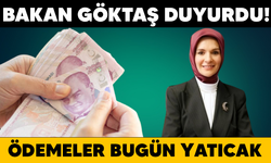 Bakan Göktaş duyurdu! Ödemeler bugün hesaplara yatıcak
