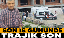 Son iş gününde trajik son!