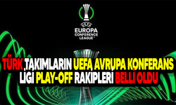 Türk Takımların UEFA Avrupa Konferans Ligi Play-Off Rakipleri Belli Oldu