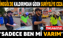 İnegöl'de kaldırımdan giden suriyeliye ceza; sadece ben mi varım