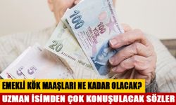 EMEKLİ KÖK MAAŞLARI NE KADAR OLACAK?