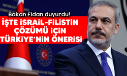Bakan Fidan dünyaya duyurdu! İşte İsrail-Filistin çözümü için Türkiye'nin önerisi