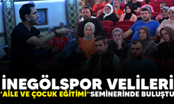 İNEGÖLSPOR VELİLERİ “AİLE VE ÇOCUK EĞİTİMİ” SEMİNERİNDE BULUŞTU